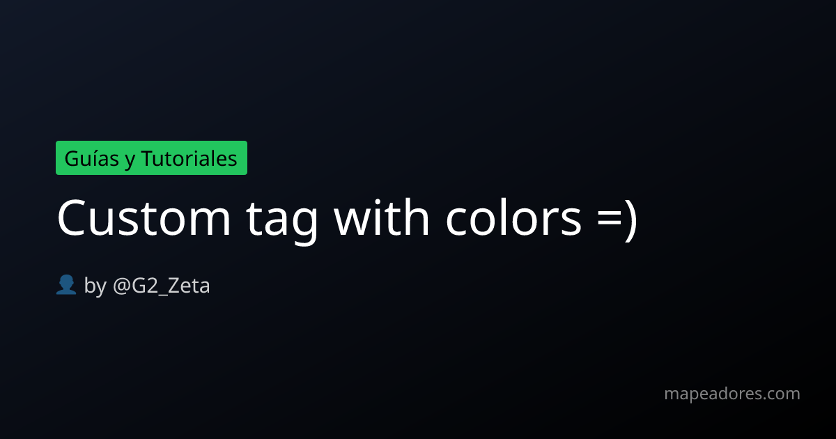 Custom tag with colors =) - Mapeadores
